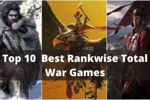 Top Ranked Total War Games