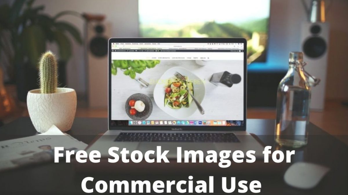 20 Sites To Get Free Stock Images For Commercial Use 2021