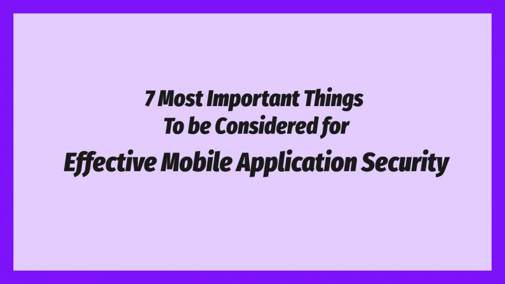 Effective Mobile Application Security