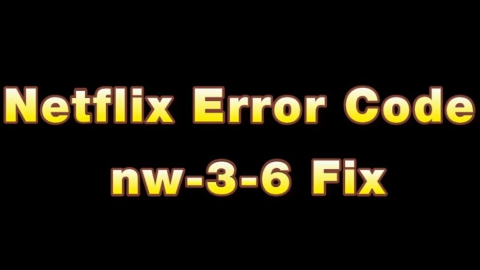 Netflix error code nw3 6