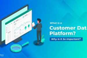 What-is-a Customer -Data-Platform-&-Why -Is-It-Important