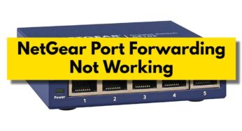 NetGear Port Forwarding Not Working