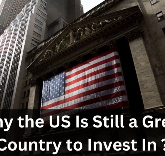 Why the US Is Still a Great Country to Invest In