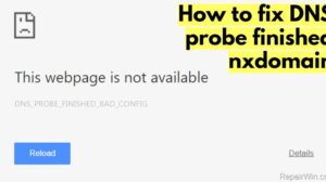 How to fix DNS probe finished nxdomain