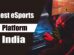 Best eSports platform in India