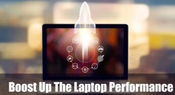 15 Ways To Boost Up The Laptop Performance In 2023