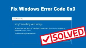 Windows Error Code 0x0 0x0