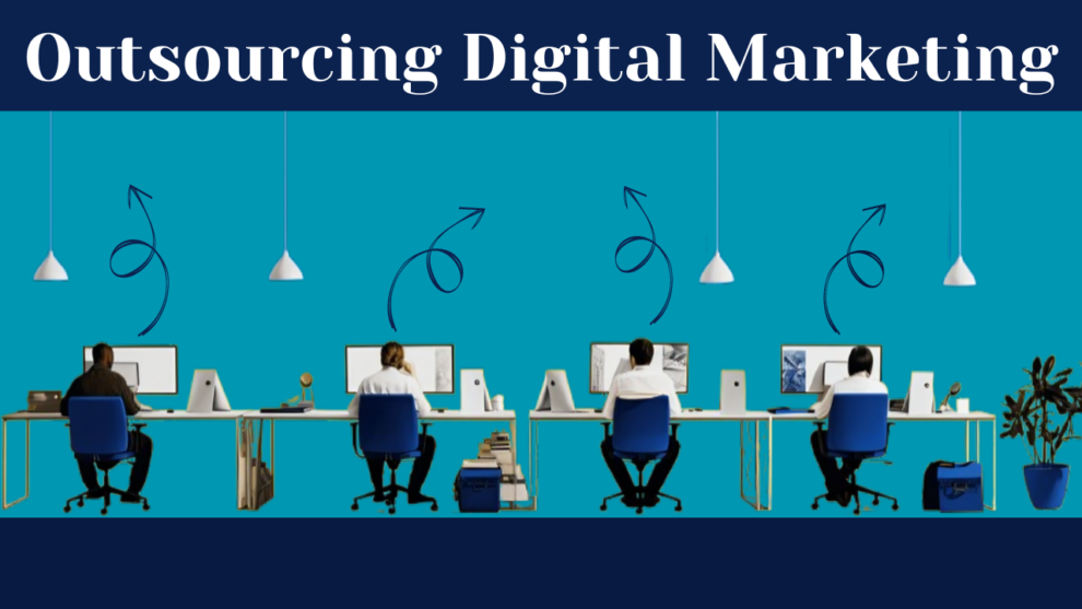 What is Outsourcing Digital Marketing?